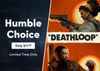 Humble Choice Bundle for October includes Deathloop, Little Hope, Disciples Liberation, among others