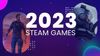 Games coming to Steam in 2023
